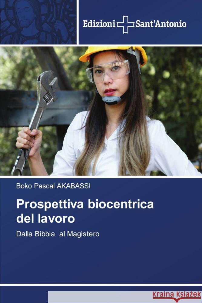 Prospettiva biocentrica del lavoro Boko Pascal Akabassi 9786138394457 Edizioni Sant'antonio