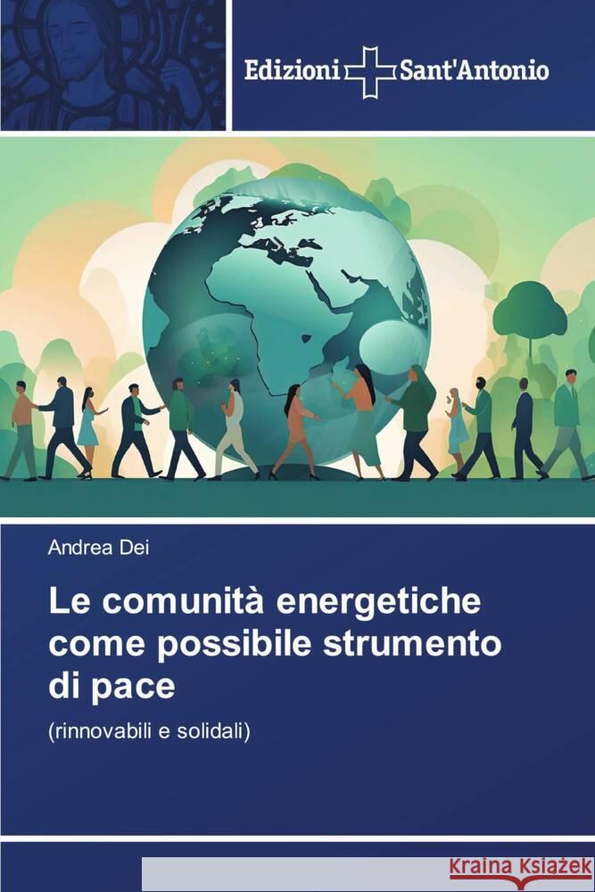 Le comunità energetiche come possibile strumento di pace Dei, Andrea 9786138394679