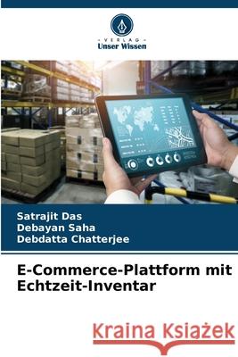 E-Commerce-Plattform mit Echtzeit-Inventar Das, Satrajit, Saha, Debayan, Chatterjee, Debdatta 9786138394884