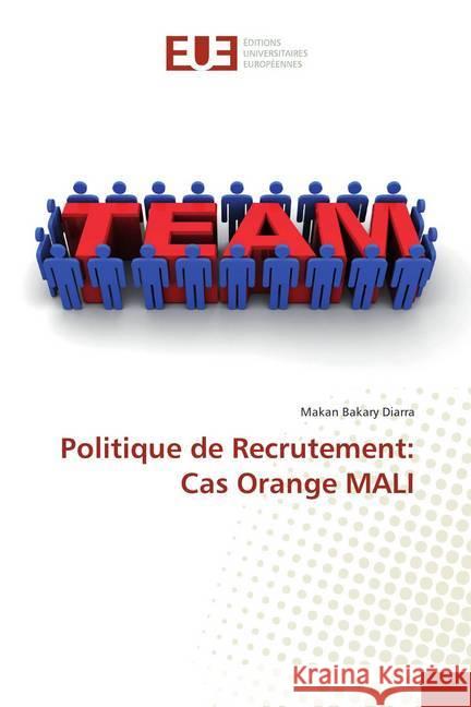 Politique de Recrutement: Cas Orange MALI Diarra, Makan Bakary 9786138397151