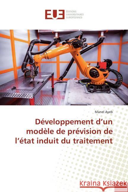 Développement d'un modèle de prévision de l'état induit du traitement Ayeb, Manel 9786138397168