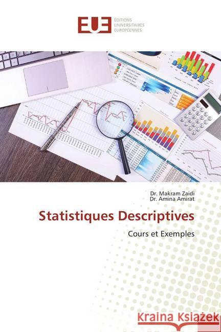 Statistiques Descriptives : Cours et Exemples Zaidi, Dr. Makram; Amirat, Dr. Amina 9786138397861 Éditions universitaires européennes