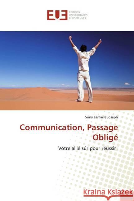 Communication, Passage Obligé : Votre allié sûr pour réussir! Joseph, Sony Lamarre 9786138398431