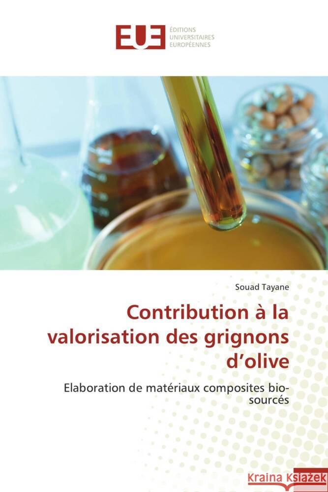 Contribution à la valorisation des grignons d'olive Tayane, Souad 9786138400325