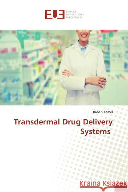 Transdermal Drug Delivery Systems Kamel, Rabab 9786138401414 Éditions universitaires européennes