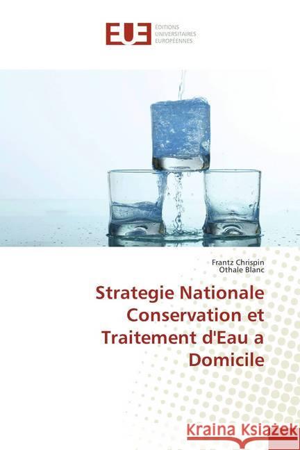 Strategie Nationale Conservation et Traitement d'Eau a Domicile Chrispin, Frantz; Blanc, Othale 9786138406679