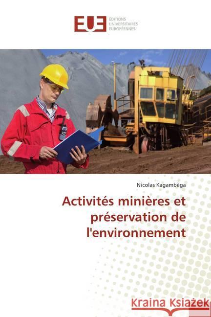 Activités minières et préservation de l'environnement Kagambèga, Nicolas 9786138406976 Éditions universitaires européennes