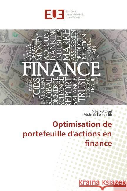 Optimisation de portefeuille d'actions en finance Abkari, Mbark; Benlemlih, Abdelali 9786138408130 Éditions universitaires européennes