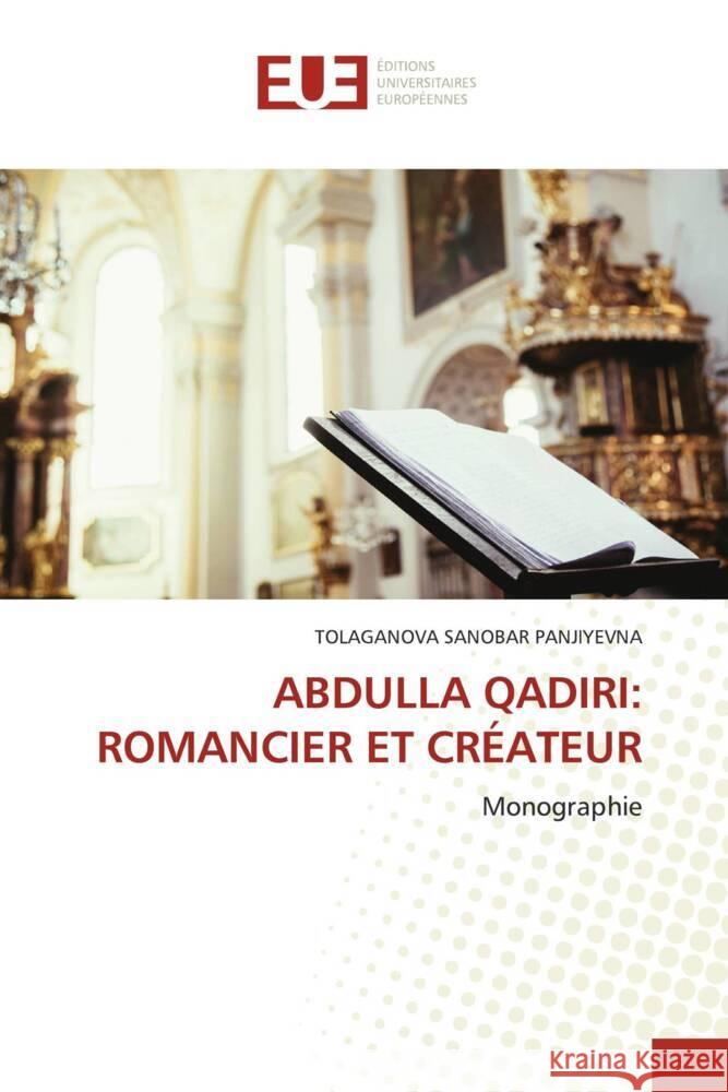 ABDULLA QADIRI: ROMANCIER ET CRÉATEUR PANJIYEVNA, TOLAGANOVA   SANOBAR 9786138408765 Éditions universitaires européennes