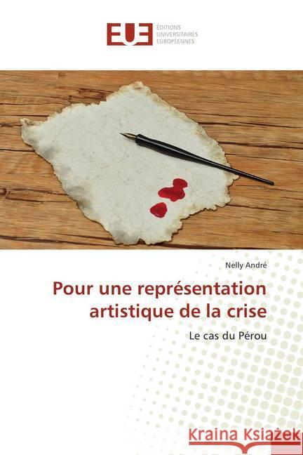 Pour une représentation artistique de la crise : Le cas du Pérou André, Nelly 9786138411284