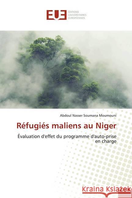 Réfugiés maliens au Niger : Évaluation d'effet du programme d'auto-prise en charge Soumana Moumouni, Abdoul Nasser 9786138411604