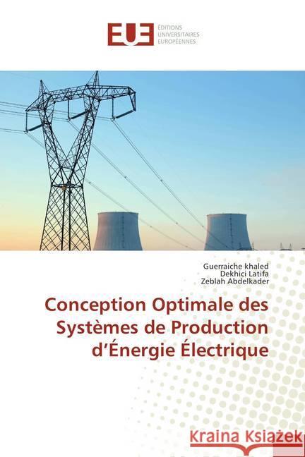 Conception Optimale des Systèmes de Production d'Énergie Électrique khaled, Guerraiche; Latifa, Dekhici; Abdelkader, Zeblah 9786138412274