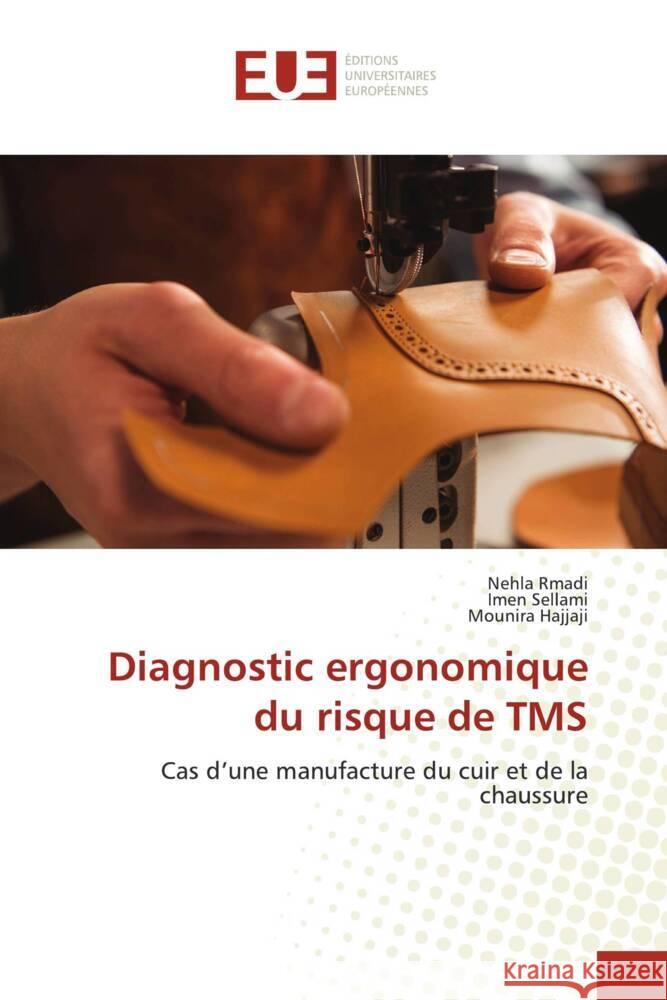 Diagnostic ergonomique du risque de TMS Rmadi, Nehla, SELLAMI, Imen, Hajjaji, Mounira 9786138412380