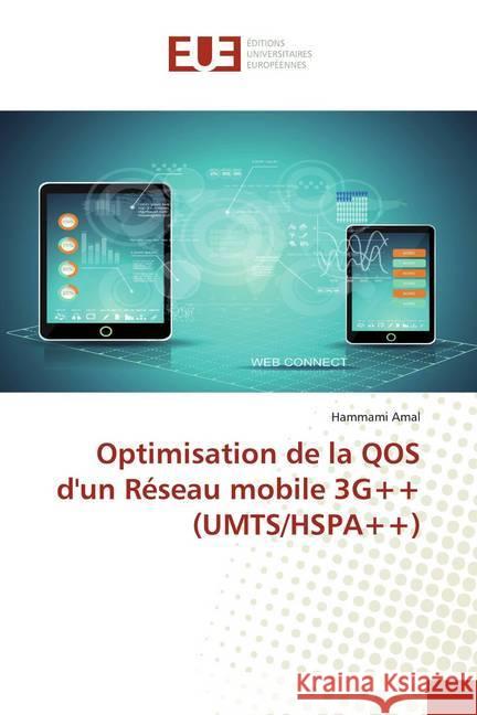 Optimisation de la QOS d'un Réseau mobile 3G++ (UMTS/HSPA++) Amal, Hammami 9786138413387