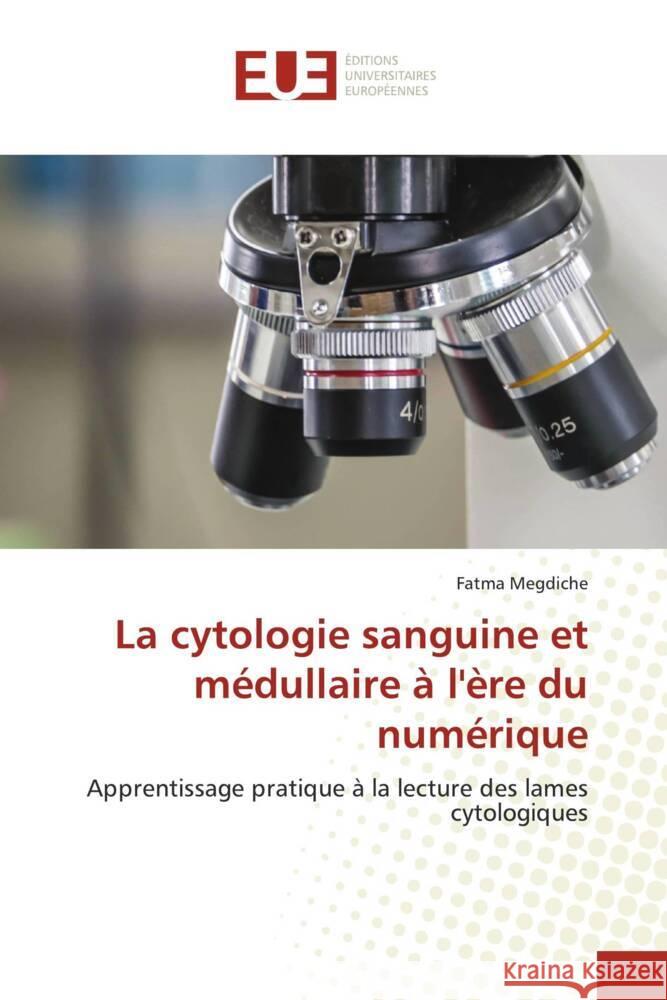 La cytologie sanguine et médullaire à l'ère du numérique Megdiche, Fatma 9786138415091