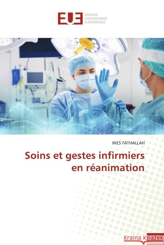 Soins et gestes infirmiers en réanimation FATHALLAH, INES 9786138415145