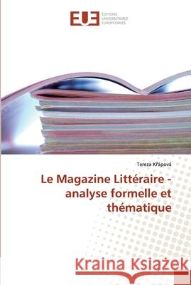 Le Magazine Littéraire - analyse formelle et thématique Krápová, Tereza 9786138417033