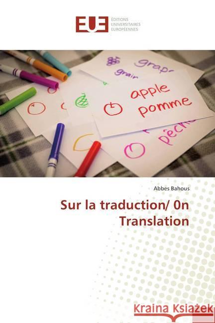 Sur la traduction/ 0n Translation Bahous, Abbes 9786138419204 Éditions universitaires européennes