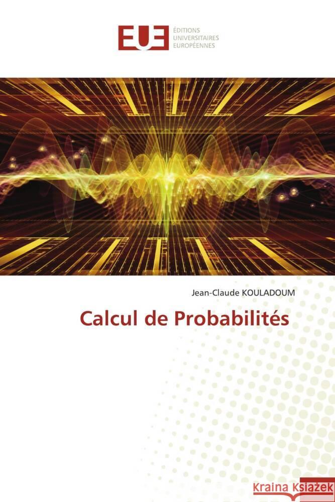 Calcul de Probabilités Kouladoum, Jean-Claude 9786138419549