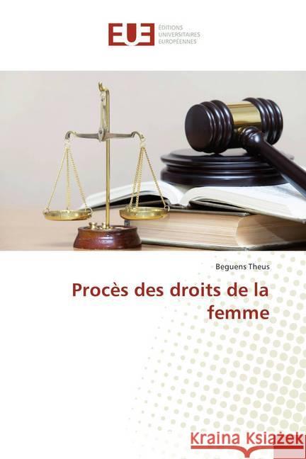 Procès des droits de la femme Theus, Beguens 9786138420200