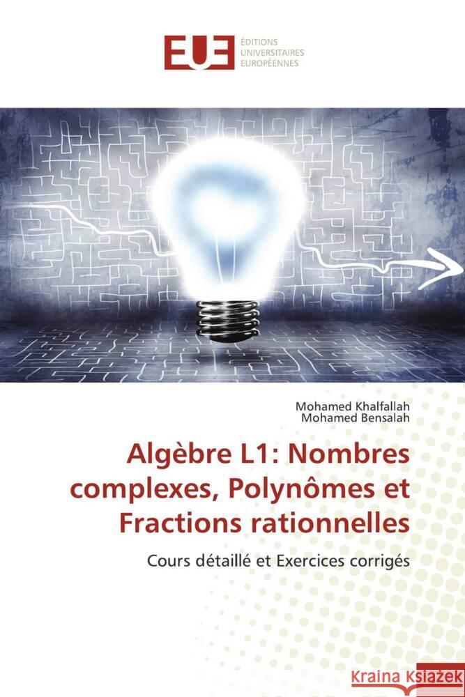 Algèbre L1: Nombres complexes, Polynômes et Fractions rationnelles Khalfallah, Mohamed, Bensalah, Mohamed 9786138421016