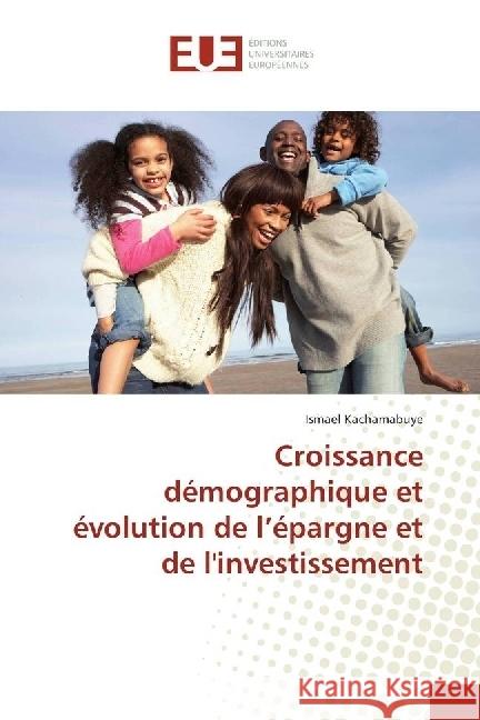 Croissance démographique et évolution de l'épargne et de l'investissement Kachamabuye, Ismael 9786138421818 Éditions universitaires européennes