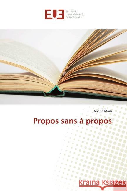 Propos sans à propos Madi, Abane 9786138422723