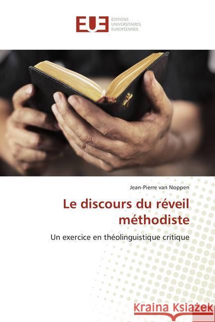 Le discours du réveil méthodiste : Un exercice en théolinguistique critique Van Noppen, Jean-Pierre 9786138423379