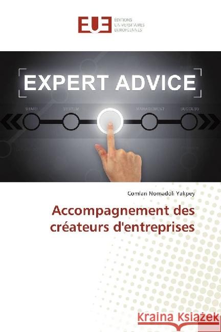 Accompagnement des créateurs d'entreprises Yakpey, Comlan Nomadoli 9786138423546 Éditions universitaires européennes