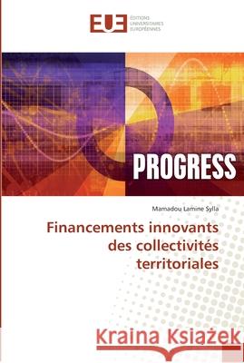 Financements innovants des collectivités territoriales Sylla, Mamadou Lamine 9786138424598