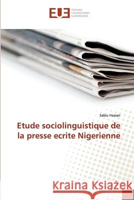 Etude sociolinguistique de la presse ecrite Nigerienne Hassan, Sabiu 9786138424901