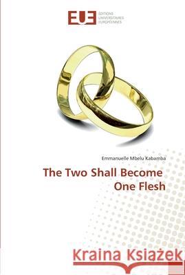 The Two Shall Become One Flesh Mbelu Kabamba, Emmanuelle 9786138424963