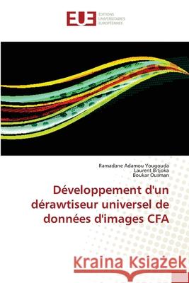 Développement d'un dérawtiseur universel de données d'images CFA Adamou Yougouda, Ramadane; Bitjoka, Laurent; Ousman, Boukar 9786138425861