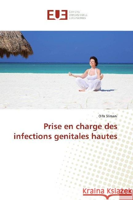 Prise en charge des infections genitales hautes Slimani, Olfa 9786138426677