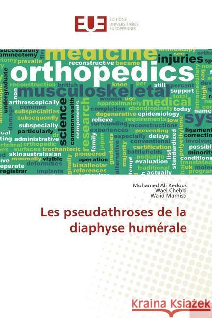 Les pseudathroses de la diaphyse humérale Kedous, Mohamed Ali; Chebbi, Wael; Marnissi, Walid 9786138426790