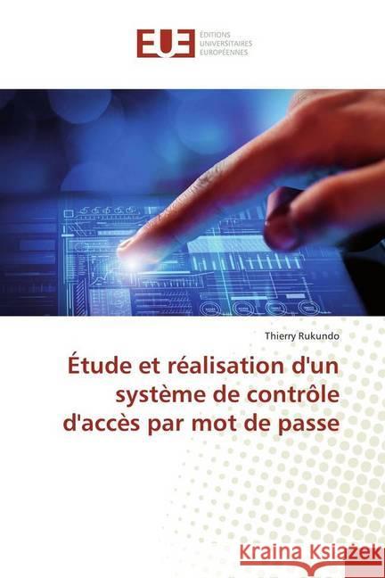 Étude et réalisation d'un système de contrôle d'accès par mot de passe Rukundo, Thierry 9786138427315