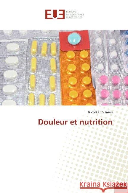 Douleur et nutrition Boisseau, Nicolas 9786138428220