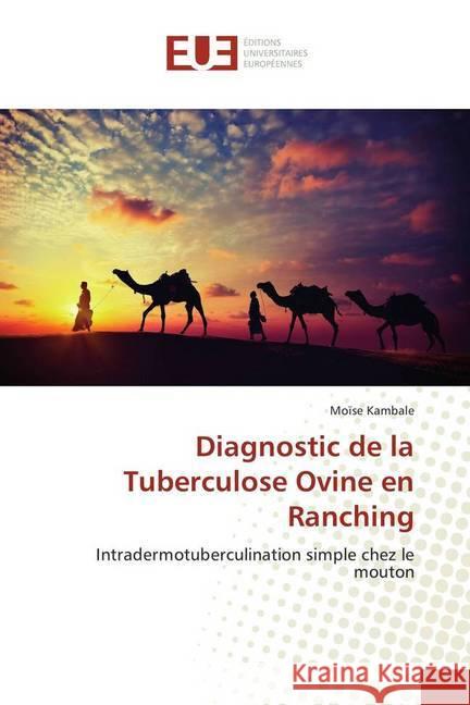 Diagnostic de la Tuberculose Ovine en Ranching : Intradermotuberculination simple chez le mouton Kambale, Moïse 9786138428428