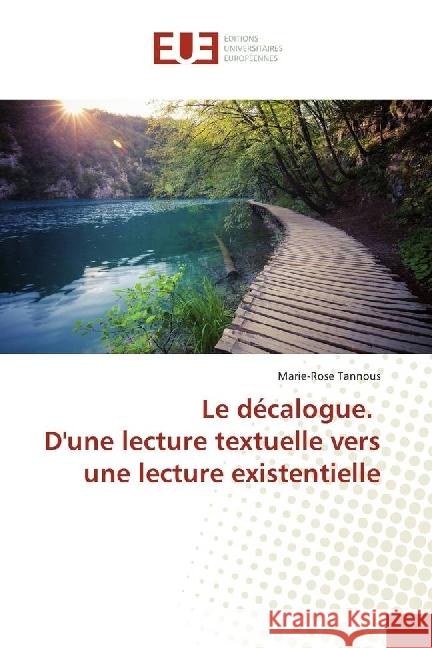 Le décalogue. D'une lecture textuelle vers une lecture existentielle Tannous, Marie-Rose 9786138429005