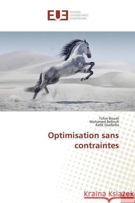 Optimisation sans contraintes Bouali, Tahar; Belloufi, Mohamed; Guefaifia, Rafik 9786138429012