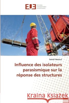 Influence des isolateurs parasismique sur la réponse des structures Hasrouri, Samah 9786138430155