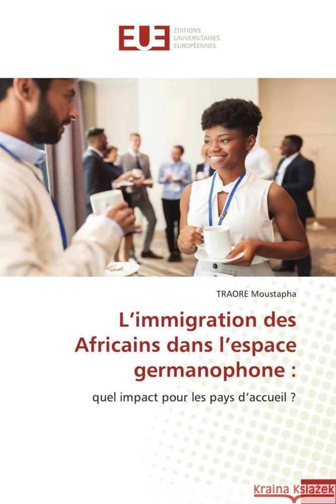 L'immigration des Africains dans l'espace germanophone : Moustapha, TRAORE 9786138430193