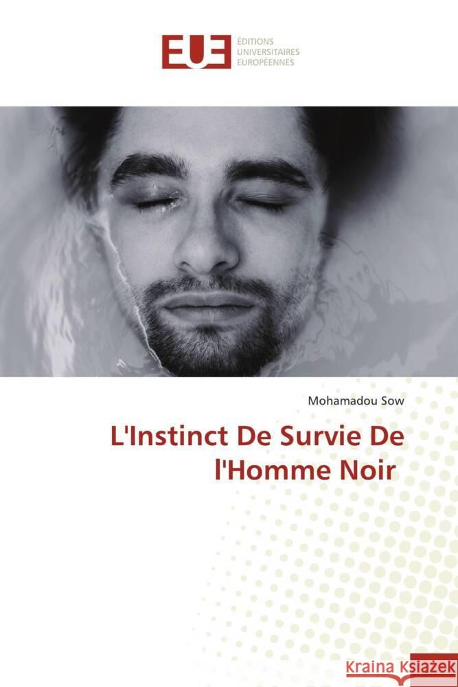 L'Instinct De Survie De l'Homme Noir Sow, Mohamadou 9786138430773