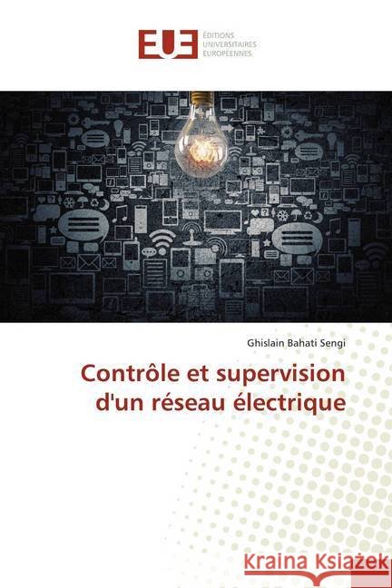 Contrôle et supervision d'un réseau électrique Bahati Sengi, Ghislain 9786138430971 Éditions universitaires européennes