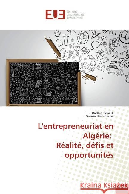 L'entrepreneuriat en Algérie: Réalité, défis et opportunités Zemirli, Radhia; Hammache, Souria 9786138431176 Éditions universitaires européennes
