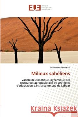 Milieux sahéliens Ba, Mamadou Demba 9786138431411 Éditions universitaires européennes