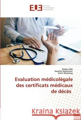 Evaluation médicolégale des certificats médicaux de décès Zribi, Malek 9786138431428