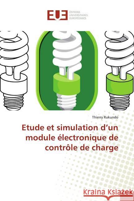 Etude et simulation d'un module électronique de contrôle de charge Rukundo, Thierry 9786138432142