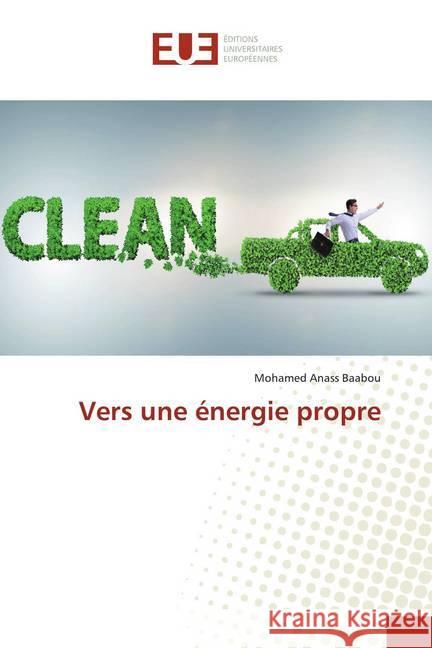 Vers une énergie propre Baabou, Mohamed Anass 9786138432319 Éditions universitaires européennes