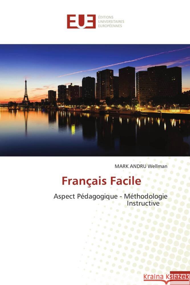 Français Facile Wellman, Mark Andru 9786138432753 Éditions universitaires européennes